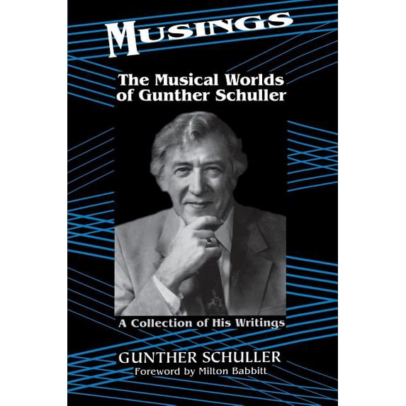 Musings: The Musical Worlds of Gunther Schuller, (Paperback)