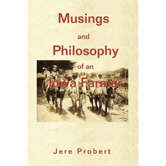 Musings and Philosophy of an Iowa Farmer