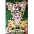 thumbnail image 1 of Musings in Bali: I love my life!, (Paperback), 1 of 1