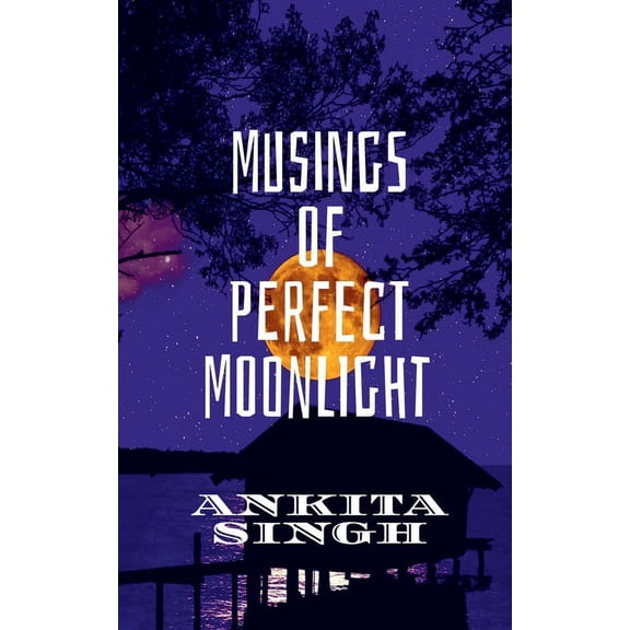 Musings of Perfect Moonlight, (Paperback)