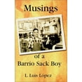 thumbnail image 1 of Musings of a Barrio Sack Boy : In English, Spanish, and Spanglish (Paperback), 1 of 1