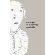 Musings of a Curious Aesthete, Paperback