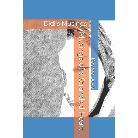 Musings of a Stranded Heart: Didi's Musings, (Paperback)
