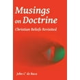 thumbnail image 1 of Musings on Doctrine : Christian Beliefs Revisited, 1 of 2