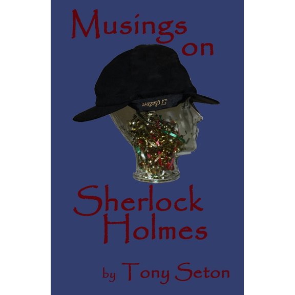Musings on Sherlock Holmes (Paperback) by Tony Seton