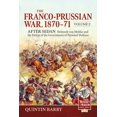 thumbnail image 1 of From Musket to Maxim 1815-1914 The Franco-Prussian War 1870-71 Volume 2: After Sedan. Helmuth Von Moltke and the Defeat of the Government of National D, (Paperback), 1 of 1