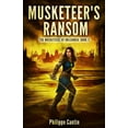 thumbnail image 1 of Musketeer's Ransom: The Musketeer's of Orleandia Book 3, (Paperback), 1 of 1