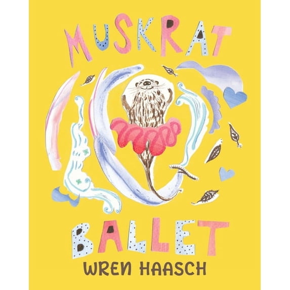 Muskrat Ballet, (Paperback)