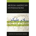 thumbnail image 1 of Muslim American Hyphenations: Cultural Production and Hybridity in the Twenty-First Century, (Hardcover), 1 of 1