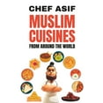 thumbnail image 1 of Muslim Cuisines from Around the World (Paperback) by Chef Asif, 1 of 1