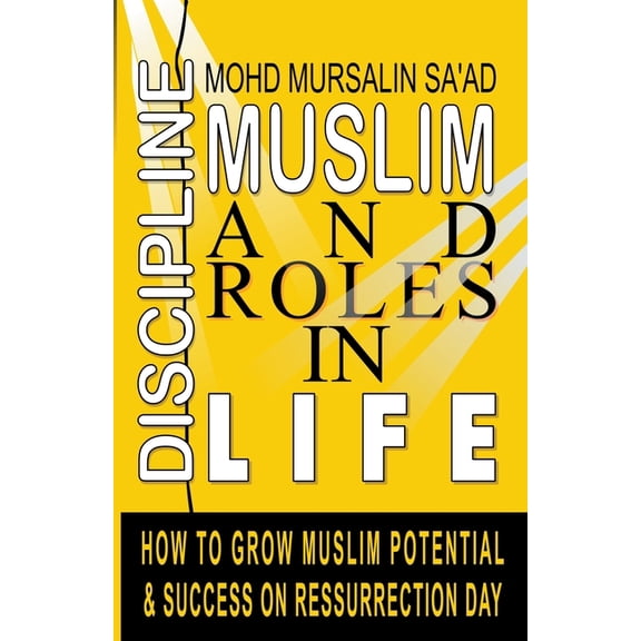 Muslim Reverts Muslim Discipline and Roles in Life: How to Grow Muslim Potential and Success on Resurrection Day, Book 5, (Paperback)