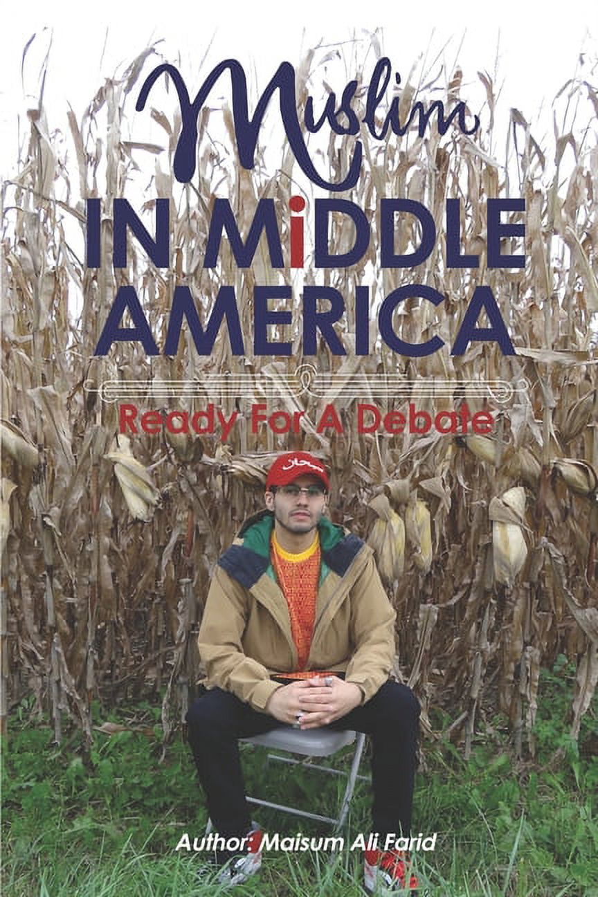 Muslim In Middle America: Ready For A Debate (Paperback)