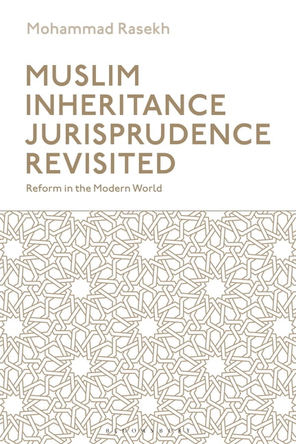 Muslim Inheritance Jurisprudence Revisited: Reform in the Modern World, (Hardcover)