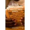 thumbnail image 1 of Muslim Institutions of Higher Education in Postcolonial Africa (Hardcover), 1 of 1