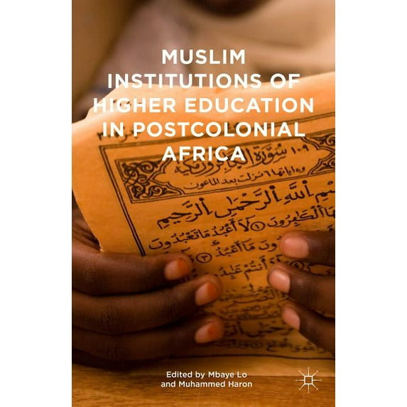 Muslim Institutions of Higher Education in Postcolonial Africa (Hardcover)