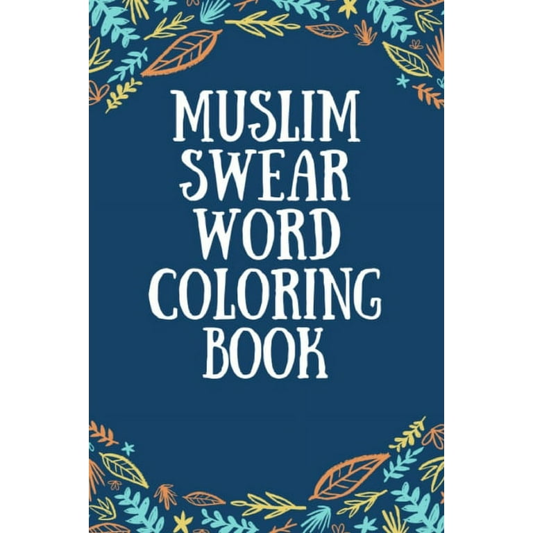 Muslim Swear Word Coloring Book : Silly, Clean Swear Words for