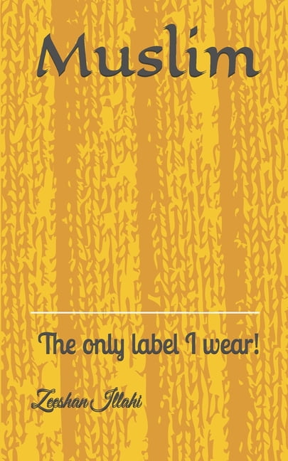 Muslim: The only label I wear!, (Paperback)