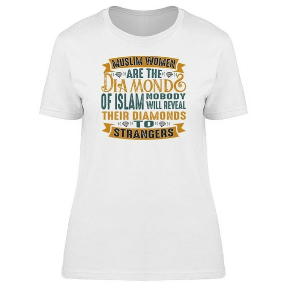 Muslim Women Are The Diamond T-Shirt Women -Image by Shutterstock, Female Large