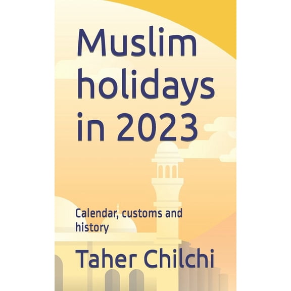 Muslim holidays in 2023: Calendar, customs and history