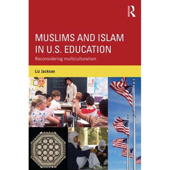 Pre-Owned Muslims and Islam in U.S. Education: Reconsidering multiculturalism, (Hardcover)