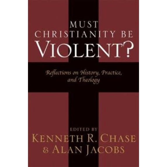 Pre-Owned Must Christianity be Violent?: Reflections on History, Practice, and Theology Paperback