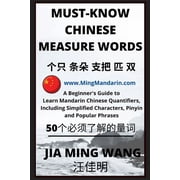 Must-Know Chinese Measure Words A Beginners Guide to Learn Mandarin Chinese Quantifiers, Including Simplified Characte, Paperback