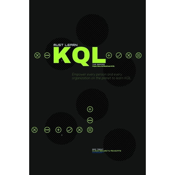 Must Learn KQL: Essential Learning for the Cloud-focused Data Scientist, (Paperback)