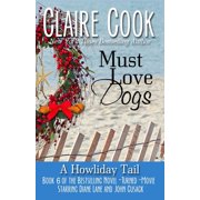 Must Love Dogs A Howliday Tail Paperback by Claire Cook
