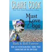 Must Love Dogs Must Love Dogs Bark & Roll Forever Paperback