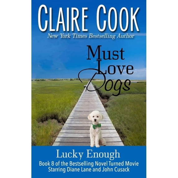 Must Love Dogs: Lucky Enough: (Book 8) (Paperback) by Claire Cook