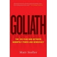 thumbnail image 1 of Must-Read American History Goliath: The 100-Year War Between Monopoly Power and Democracy, (Paperback), 1 of 1