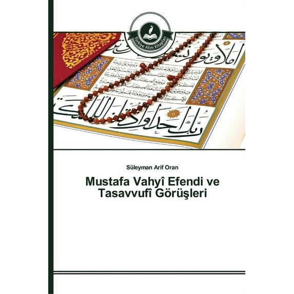 Mustafa Vahyî Efendi ve Tasavvufî Görüşleri (Paperback)