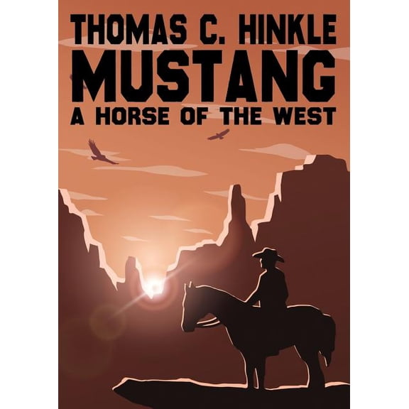 Mustang: A Horse of the West, (Paperback)