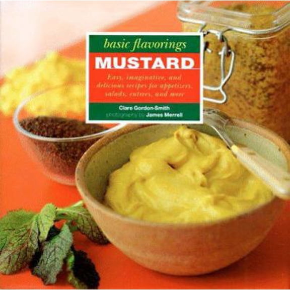 Pre-Owned Basic Flavorings Mustard (Hardcover) 0762402008 9780762402007