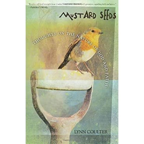 Pre-Owned Mustard Seeds: Thoughts on the Nature of God and Faith (Paperback) 0805446788 9780805446784