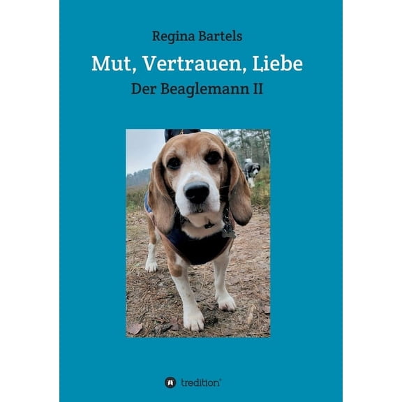 Mut, Vertrauen, Liebe : Der Beaglemann Teil II (Paperback)
