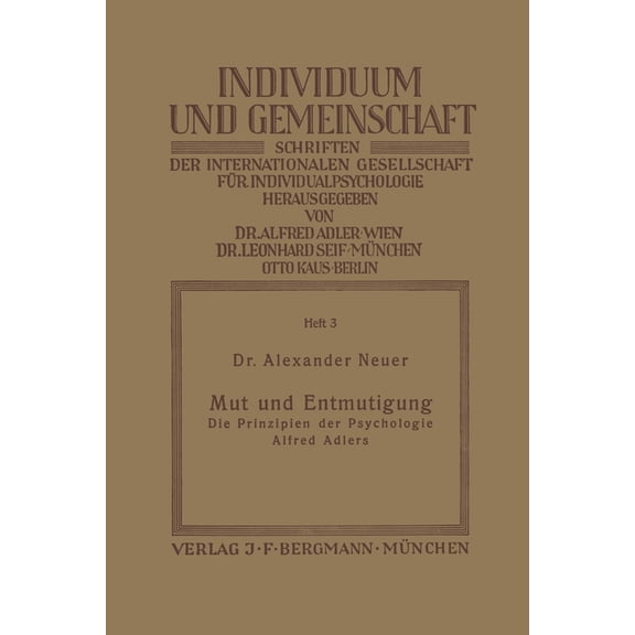 Mut und Entmutigung: Die Prinzipien der Psychologie Alfred Adlers, (Paperback)