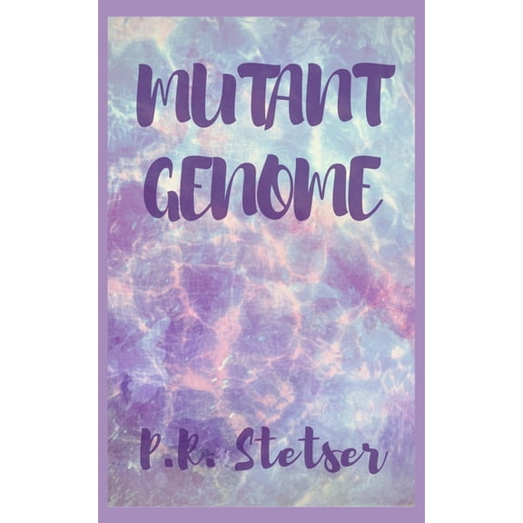 Mutant Genome: Mutant Genome (Series #1) (Paperback)