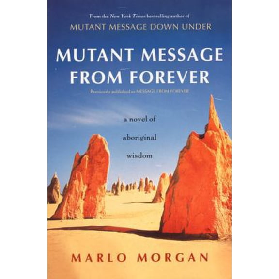 Pre-Owned Mutant Message from Forever: A Novel of Aboriginal Wisom (Paperback) 0060930268 9780060930264