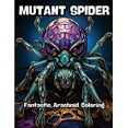 thumbnail image 1 of Mutant Spider: Fantastic Arachnid Coloring, (Paperback), 1 of 1