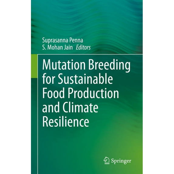 Mutation Breeding for Sustainable Food Production and Climate Resilience, (Hardcover)