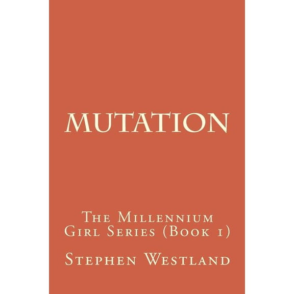 Mutation : The Millennium Girl Series (Book 1)