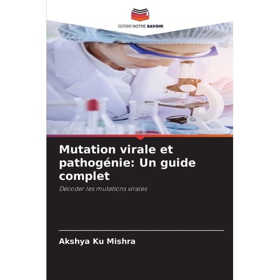 Mutation virale et pathogénie: Un guide complet, (Paperback)