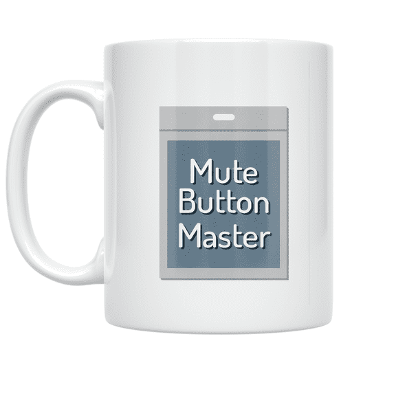 Mute Button Master Office Humor - Remote Worker - 11 oz Ceramic Coffee Mug