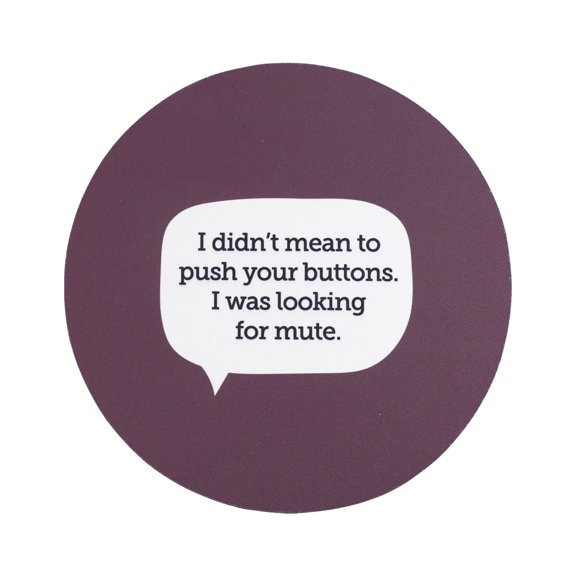 Mute Button Mouse Pad Our Name Is Mud