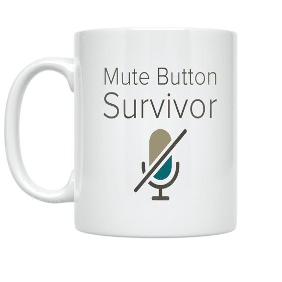 Mute Button Survivor - Remote Work Warrior - 11 oz Ceramic Coffee Mug