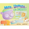thumbnail image 1 of Pre-Owned Mute...Unmute...Oh Shoot: The rollercoaster ride of remote learning (Paperback) 0578836459 9780578836454, 1 of 1
