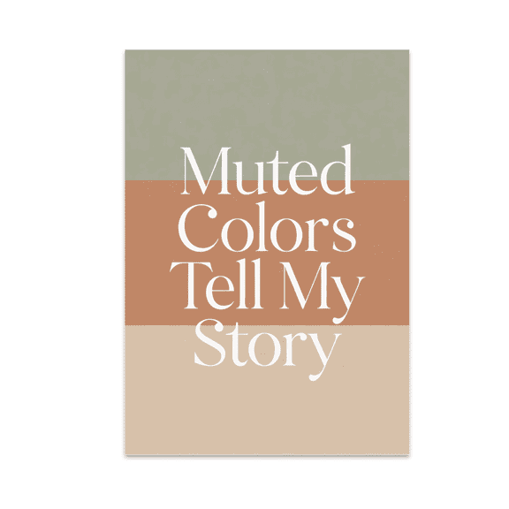 Muted Colors Tell My Story - Modern Decor Enthusiast - 13x19 Poster Print