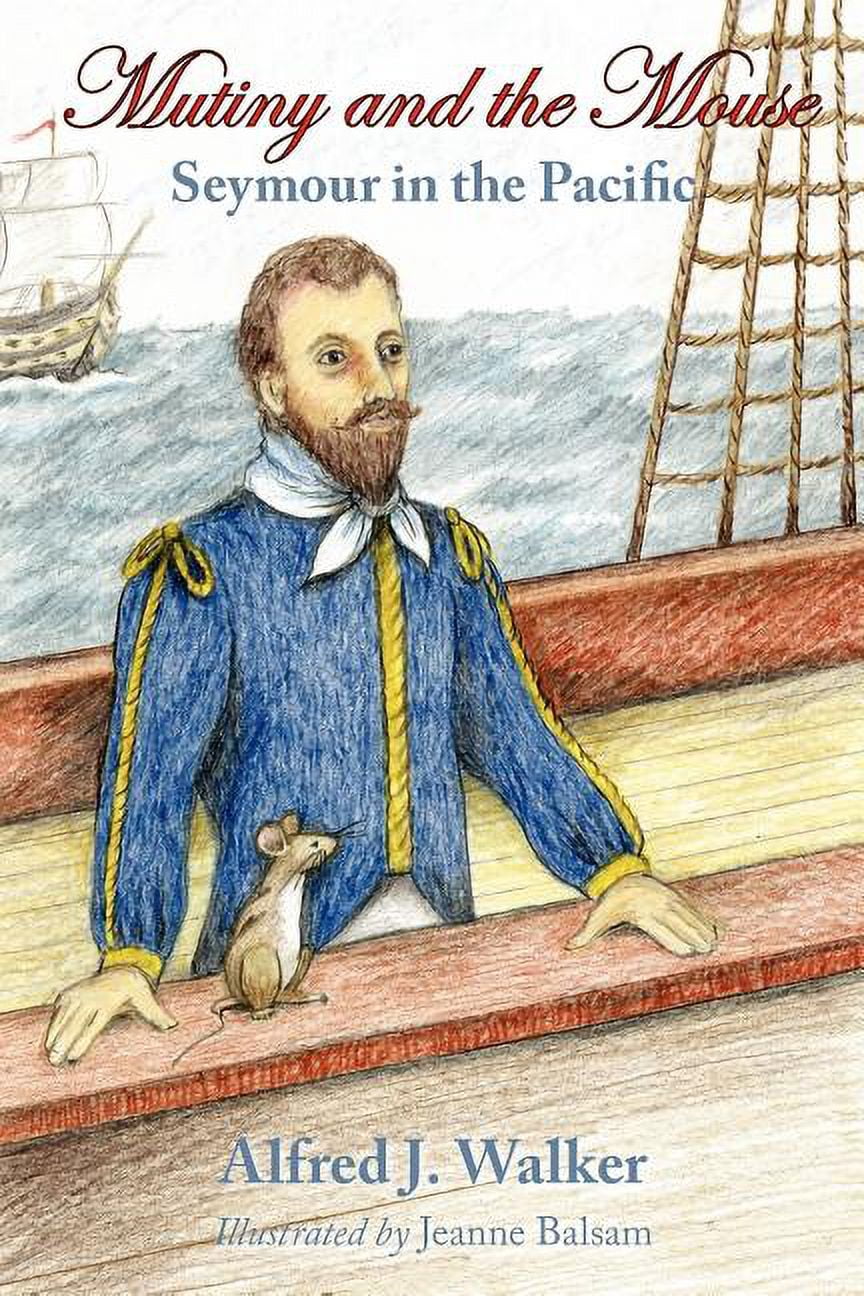 Mutiny and the Mouse: Seymour in the Pacific, (Paperback)