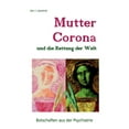 thumbnail image 1 of Mutter Corona und die Rettung der Welt: Botschaften aus der Psychiatrie, (Paperback), 1 of 1